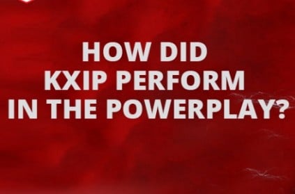 Match 2, KXIP vs DD: HOW DID KXIP PERFORM IN THE POWERPLAY?