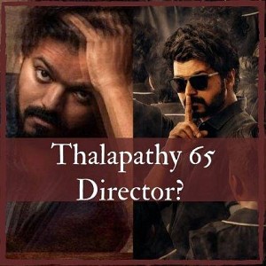 Vijay's Thalapathy 65 movie director details, project will not be directed by Pandiraj