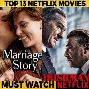 Netflix User - Yes? Do not miss out on these 13 Must-Watch movies!